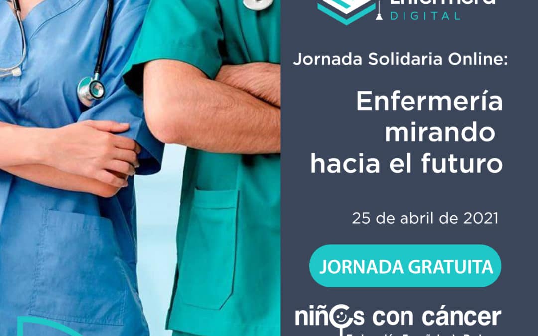 Jornada Solidaria Online: Enfermería mirando hacia el futuro; nuevas y mayores competencias